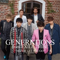 GENERATIONS from EXILE TRIBE NEVER LET YOU GOの画像