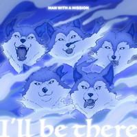 MAN WITH A MISSION I&amp;#039;ll be thereの画像
