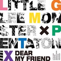 Little Glee Monster feat. Pentatonix Dear My Friendの画像