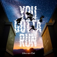 L&amp;#039;Arc～en～Ciel YOU GOTTA RUNの画像